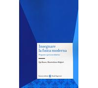 Insegnare la fisica moderna. Proposte e percorsi didattici