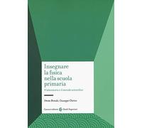 Insegnare la fisica nella scuola primaria. Il laboratorio e il metodo scientifico