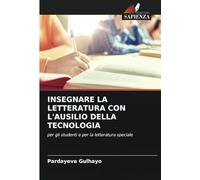 INSEGNARE LA LETTERATURA CON L'AUSILIO DELLA TECNOLOGIA: per gli studenti e per la letteratura speciale