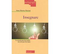 Insegnare. La scuola può far molto, ma non può far tutto