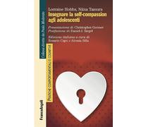 Insegnare la self-compassion agli adolescenti - Hobbs Lorraine, Tamura Niina