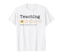 Insegnare la valutazione Minima La Pausa Estiva è Breve Maglietta