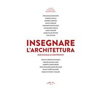 Insegnare l'architettura. Due scuole a confronto