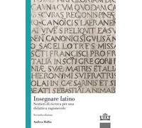 Insegnare latino. Sentieri di ricerca per una didattica ragionevole