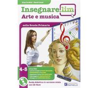 Insegnare Lim. Arte e musica. Guida didattica. Per la 4ª e 5ª classe eleme...