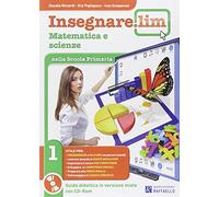 Insegnare Lim. Matematica e scienze. Per la 1ª classe elementare