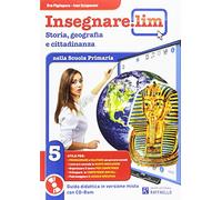 Insegnare Lim. Storia, geografia e cittadinanza. Guida didattica. Per la 5 lementare