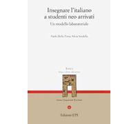 Insegnare l'italiano a studenti neo arrivati. Un modello laboratoriale