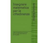 Insegnare matematica per la cittadinanza: Idee ed esperienze inclusive per la scuola secondaria di primo grado