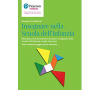 Insegnare nella Scuola dell’infanzia. Manuale per la formazione dei futuri insegnanti della Scuola per l'infanzia e degli educatori