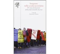 Insegnare nella scuola secondaria. Per una declinazione della professionalità docente