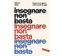 Insegnare non basta. Essere un maestro nella scuola di oggi
