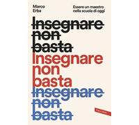 Insegnare non basta. Essere un maestro nella scuola di oggi