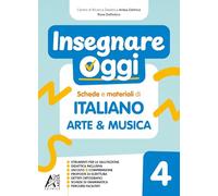 Insegnare oggi italiano arte e musica. Per la Scuola elementare (Vol. 4)