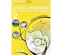 Insegnare oggi. Storia geografia cittadinanza e Costituzione. Guida didattica. Per la 2ª classe elementare. Con CD-ROM