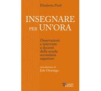 Insegnare Per Un'Ora. Osservazioni E Interviste A Docenti Della Scuola Secondari