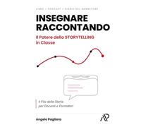 INSEGNARE RACCONTANTO: Il potere dello STORYTELLING in classe