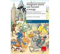 Libri Luca Raina - Insegnare Storia Con Fumetti E Manga