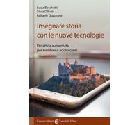 Insegnare storia con le nuove tecnologie. Didattica aumentata per bambini e adol