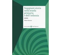 Insegnare storia nella scuola primaria e dell'infanzia - Panciera Walter