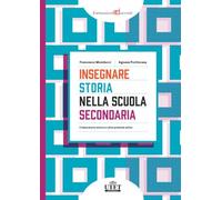 Insegnare storia nella scuola secondaria: Il laboratorio storico e altre pratiche attive