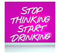 Insegne Luminose Stop Thinking Start Drinking Luce Al Neon A - Alimentata Tramite USB, Con Dimmer, Luminosità Regolabile, Per Salotti, Decorazioni 32x36cm
