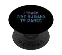 Insegno piccoli umani a ballare ballando carino insegnante di danza PopSockets PopGrip Adesivo