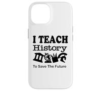 Insegno Storia Per Salvare Il Futuro, Insegnante di Storia Custodia per iPhone 14