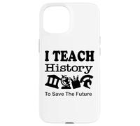 Insegno Storia Per Salvare Il Futuro, Insegnante di Storia Custodia per iPhone 15