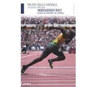 Inseguendo Bolt. Lungo un percorso che conosco