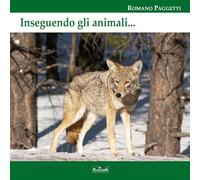 Inseguendo gli animali. Ediz. per la scuola
