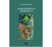 Inseguendo la Ayahuasca. Con audiolibro - [Mazzanti Libri]