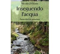 Inseguendo l'acqua. «Panta rhei os potamos»