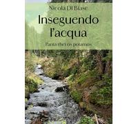 Inseguendo l'acqua. «Panta rhei os potamos»