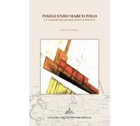Inseguendo Marco Polo. Un viaggio tra significative sconfitte - Yanez de Gumera
