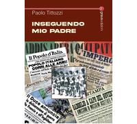 Inseguendo mio padre [Paperback] [Oct 25, 2023] Tittozzi, Paolo