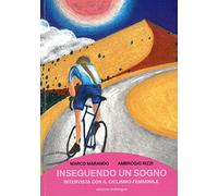 Inseguendo un sogno. Intervista con il ciclismo femminile
