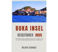 Insel Buka Reiseführer 2025: Ein Reiseführer zur Erkundung des Charmes, der Kultur und der Abenteuer von Papua-Neuguinea