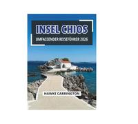 INSEL CHIOS UMFASSENDER REISEFÜHRER 2026