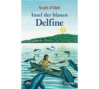 Insel der blauen Delfine: Roman: 1