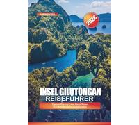 INSEL GILUTONGAN Reiseführer 2026: Tagesausflüge von Cebu, klares Wasser, Korallenriffe und Strandaktivitäten