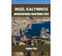 INSEL KALYMNOS UNVERZICHTBARES REISEFÜHRER 2026