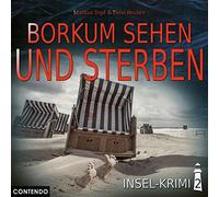 Boris Pfeiffer Insel-Krimi 02: Borkum sehen und sterben (CD)