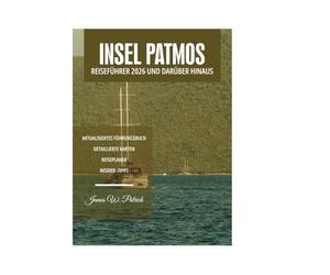 INSEL PATMOS REISEFÜHRER 2026 UND DARÜBER HINAUS