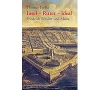 Insel - Ritter - Ideal: Friedrich Schiller und Malta