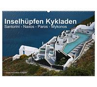 Inselhüpfen Kykladen Santorini - Naxos - Paros - Mykonos (Wandkalender 2026 DIN A2 quer), CALVENDO Monatskalender: Fotos von 4 der schönsten Kykladeninseln