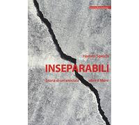 Inseparabili. Storia di un'amicizia oltre il Muro