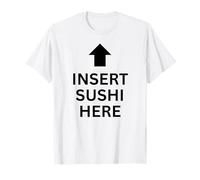 Inserisci Sushi Here Funny Food Lover Sushi Fans Maglietta