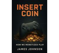 Insert Coin: How We Monetized Play
