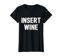 Insert Wine - Funny Text for Wine Drinkers, Lovers, Tasters Maglietta con Stampa Grafica Economica, Donna, Nero, L